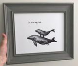 Whales "You are so deeply loved" 8x10 archival quality fine art paper print, black and bright white with light texture.