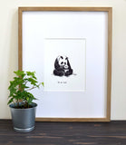 You Are Loved Panda, 8x10 lightly textured archival quality fine art print, black and bright white