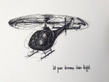 Helicopter "Let your dreams take flight." 8x10 archival quality fine art paper print, black and white.