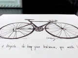 Bicycle "Life is like riding a bicycle... to keep your balance, you must keep moving." 8x10 archival quality fine art paper print.