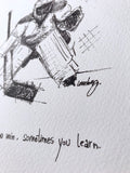 Hockey Goalie / Goaltender "Sometimes you win, sometimes you learn." 8x10 archival quality paper print, black and white