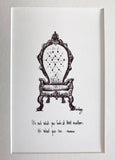 Throne "What you see" 8x10 black and white archival print