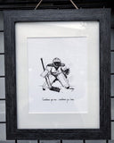 Hockey Goalie / Goaltender "Sometimes you win, sometimes you learn." 8x10 archival quality paper print, black and white