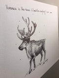 Reindeer "Kindess is like snow, it beautifies everything it covers." 8x10 archival quality fine art paper print, black and white.