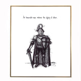 Knight "An honourable man restores the dignity of others." 8x10 archival quality fine art paper print, perfect Fathers Day gift!