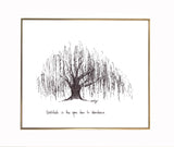 Willow Tree "Gratitude is the open door to abundance." 8x10 archival quality fine art paper print, black and white with light texture.