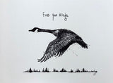 Canada Goose "Find your wings." 8x10 archival quality fine art paper print, black and bright white.