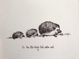 Hedgehogs "It's the little things that matter most." 8x10 archival quality fine art paper print, black and white with light texture.