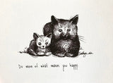 Two Cats "Do more of what makes you happy." 8x10 archival quality fine art paper print, black and white with light texture.