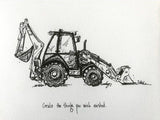 Construction Trucks, Backhoe "Create the things you wish existed." 8x10 archival quality fine art paper print, black and white.