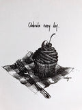 Cupcake "Celebrate every day." 8x10 archival quality fine art paper print, black and white with light texture