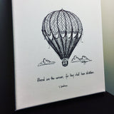 Hot Air Balloon "Blessed are the curious, for they shall have adventures." 8x10 archival quality fine art paper print, black and white