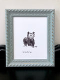 Be Brave, Little Bear. 8x10 fine art paper print, black and bright white