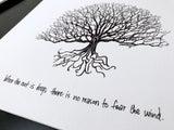 Tree "When the root is deep, there is no reason to fear the wind." 8x10 archival quality fine art paper print, black and white.