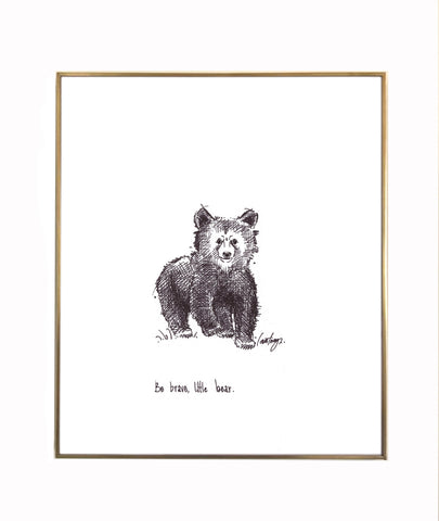 Be Brave, Little Bear. 8x10 fine art paper print, black and bright white