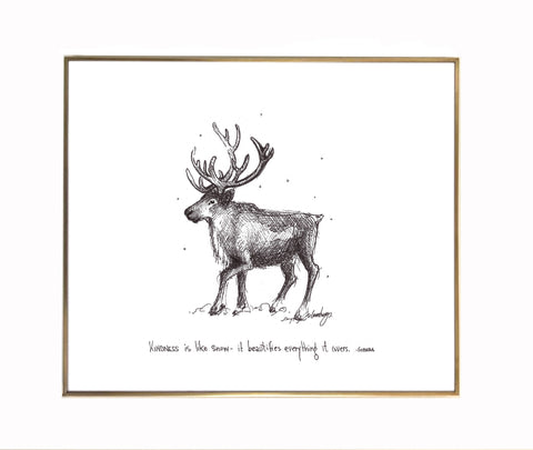 Reindeer "Kindess is like snow, it beautifies everything it covers." 8x10 archival quality fine art paper print, black and white.