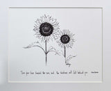 Sunflowers "Turn your face to the sun and the shadows will fall behind you." 8x10 archival quality fine art paper print, black and white.