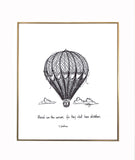 Hot Air Balloon "Blessed are the curious, for they shall have adventures." 8x10 archival quality fine art paper print, black and white