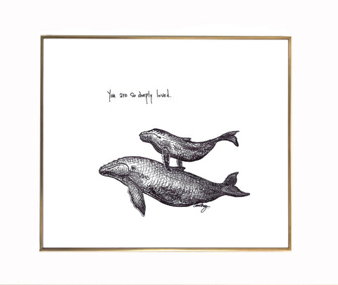 Whales "You are so deeply loved" 8x10 archival quality fine art paper print, black and bright white with light texture.