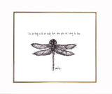 Dragonfly "The best things in life are usually found when you're not looking for them." 8x10 archival quality fine art paper print.