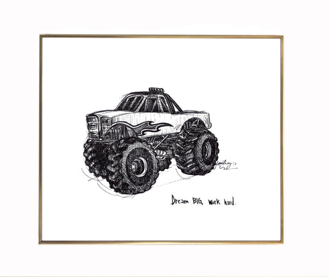 Monster Truck "Dream big, work hard." 8x10 archival quality fine art paper print, black and bright white with light texture.