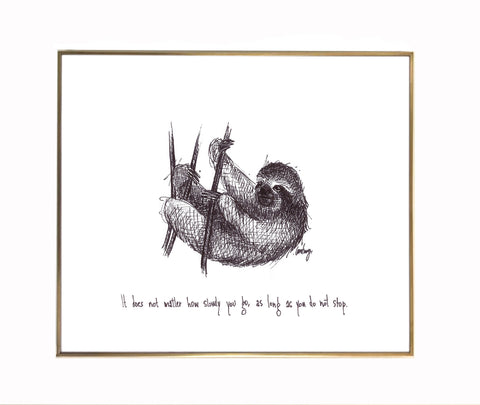 Three-toed Sloth "It doesn't matter how slowly you go, as long as you do not stop." 8x10 archival quality fine art paper print.