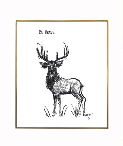 Buck "Be brave." 8x10 archival quality fine art paper print, black and bright white with light texture.