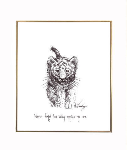 Tiger Cub "Never forget how wildly capable you are." 8x10 archival quality fine art paper print, black and white ink sketch